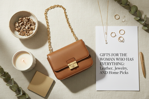 Gifts for the Woman Who Has Everything: Leather, Jewelry, and Home Picks